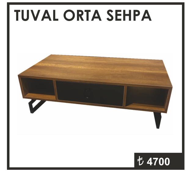 TUVAL ORTA SEHPA